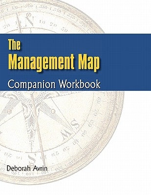 The Management Map Companion Workbook by Avrin, Deborah