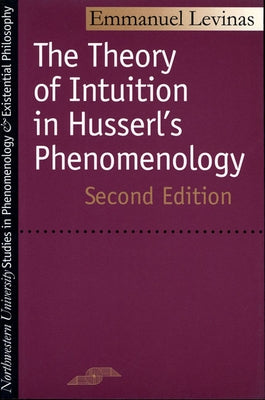 Theory of Intuition in Husserl's Phenomenology: Second Edition by Levinas, Emmanuel