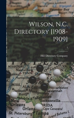 Wilson, N.C. Directory [1908-1909]; 1 by Hill Directory Company