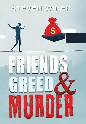 Friends Greed & Murder by Winer, Steven