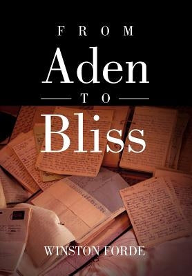 From Aden to Bliss by Forde, Winston
