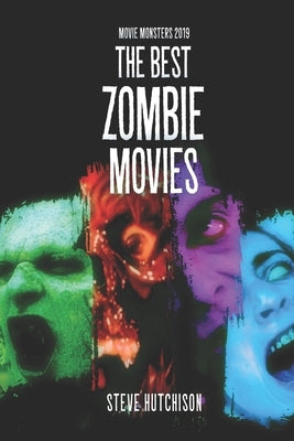 The Best Zombie Movies by Hutchison, Steve