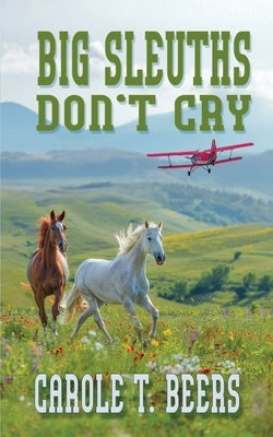 Big Sleuths Don't Cry by Beers, Carole T.