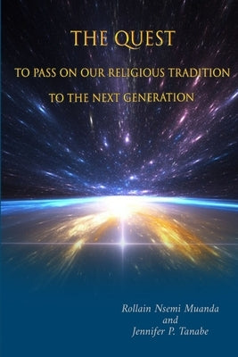 The Quest to Pass on Our Religious Tradition to the Next Generation by Muanda, Rollain Nsemi