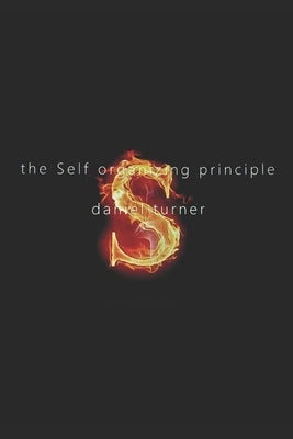The Self-organizing principle by Turner, Daniel