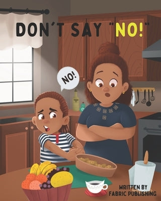 Dont Say NO by Publishing, Fabric