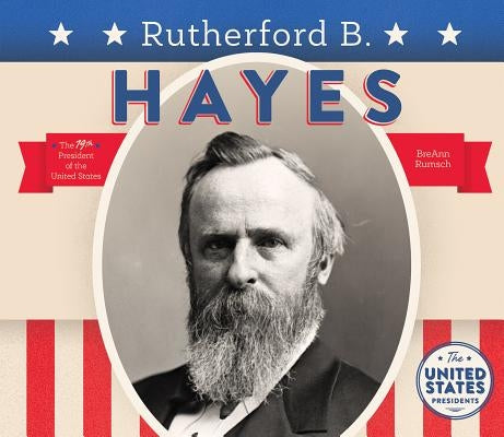 Rutherford B. Hayes by Rumsch, Breann