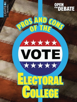 Pros and Cons of the Electoral College by Bradford Edwards, Sue