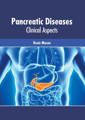 Pancreatic Diseases: Clinical Aspects by Mason, Rosie