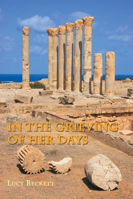 In the Grieving of her Days by Beckett, Lucy