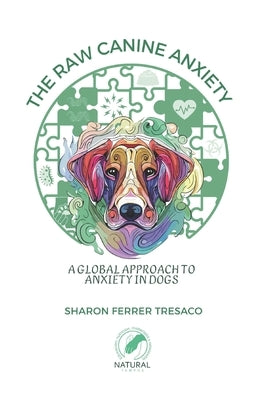 The raw canine anxiety: A global approach to anxiety in dogs by Tempos, Natural