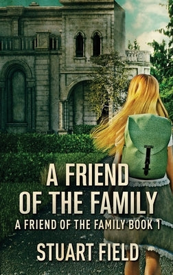 A Friend Of The Family by Field, Stuart