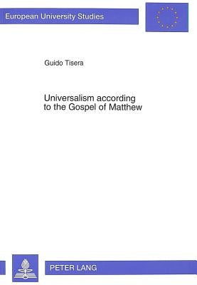 Universalism According to the Gospel of Matthew by Tisera, Guido