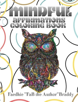 Mindful Affirmations Coloring Book by Braddy, Faedhie Fab the Author