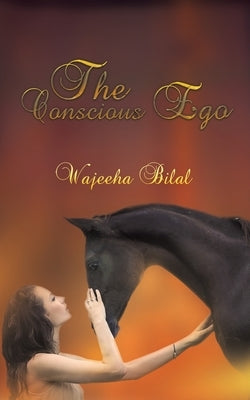 The Conscious Ego by Bilal, Wajeeha