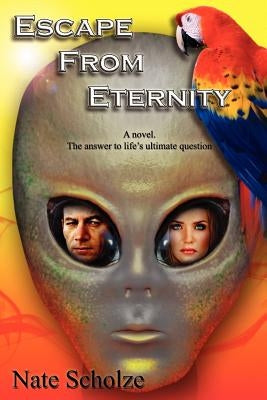 Escape from Eternity by Scholze, Nate