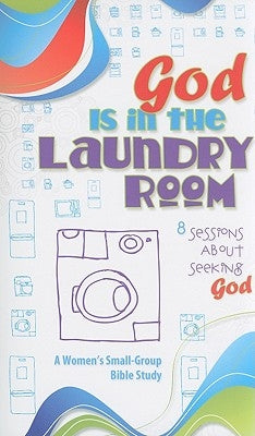 God Is in the Laundry Room by Senechal, Susan