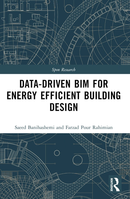 Data-driven BIM for Energy Efficient Building Design by Banihashemi, Saeed