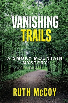 Vanishing Trails: A Smoky Mountain Mystery by McCoy, Ruth