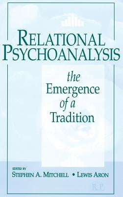Relational Psychoanalysis, Volume 14: The Emergence of a Tradition by Mitchell, Stephen A.