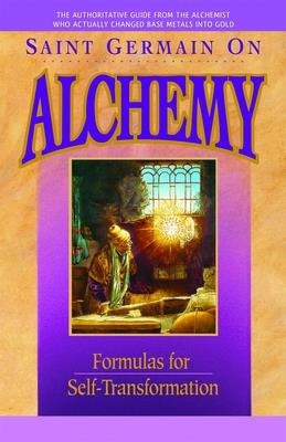 Saint Germain On Alchemy: Formulas for Self-Transformation by Prophet, Elizabeth Clare