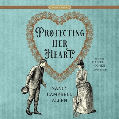 Protecting Her Heart by Allen, Nancy Campbell
