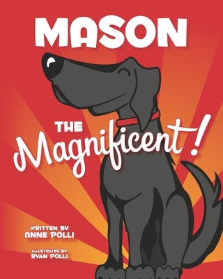 Mason the Magnificent by Polli, Ryan