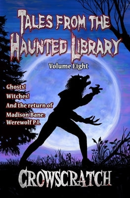 Tales From The Haunted Library: Volume Eight by Crowscratch