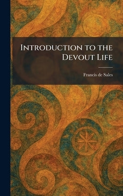 Introduction to the Devout Life by Sales, Francis de