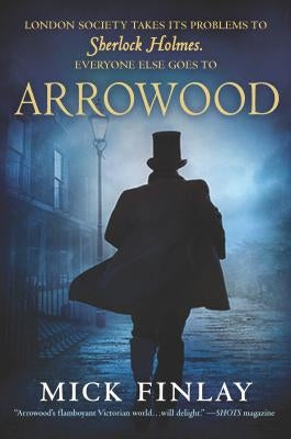 Arrowood: Sherlock Holmes Has Met His Match by Finlay, Mick