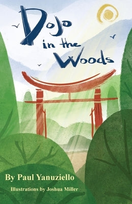 Dojo in the Woods by Yanuziello, Paul