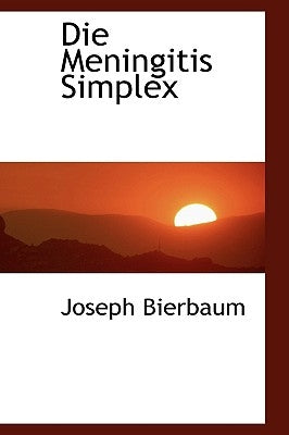Die Meningitis Simplex by Bierbaum, Joseph
