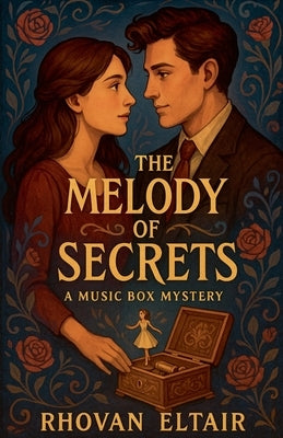 The Melody of Secrets: A Music Box Mystery by Eltair, Rhovan