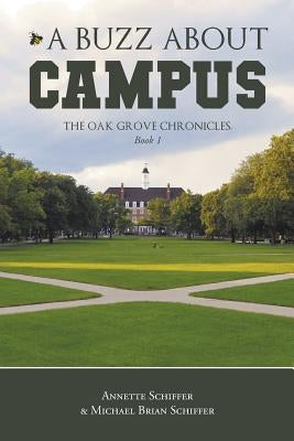 A Buzz About Campus: The Oak Grove Chronicles: Book 1 by Schiffer, Annette