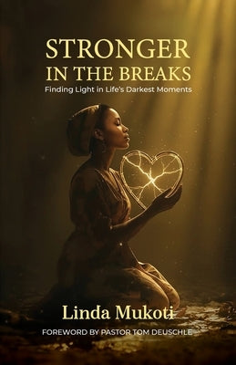Stronger in the Breaks by Mukoti, Linda