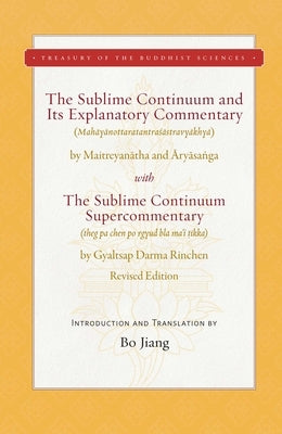 The Sublime Continuum and Its Explanatory Commentary: With the Sublime Continuum Supercommentary - Revised Edition by Jiang, Bo