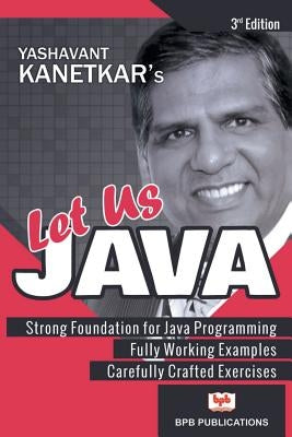 LET US JAVA-3rd EDITION by Yashavant Kanetkar