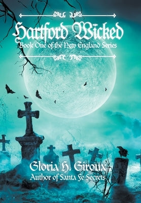 Hartford Wicked: Book One of the New England Series by Giroux, Gloria H.