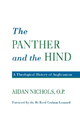 Panther and the Hind: A Theological History of Anglicanism by Nichols Op, Aidan