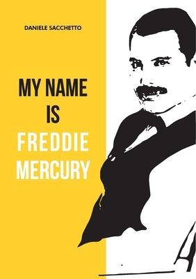 My name is Freddie Mercury by Sacchetto, Daniele