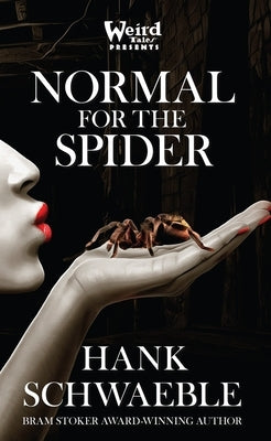 Normal for the Spider by Schwaeble, Hank
