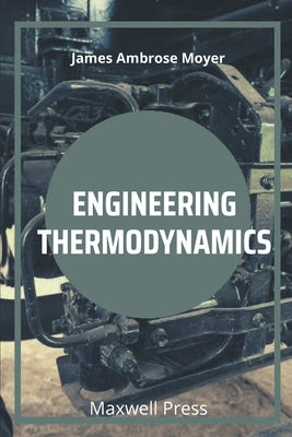 Engineering Thermodynamics by Moyer, James Ambrose