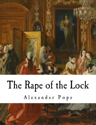The Rape of the Lock: An Heroi-Comical Poem by Beardsley, Aubrey