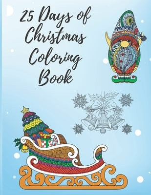 25 Days of Christmas Coloring Book: Count down to Christmas Day with 25 Holiday images by Mattison, Ryan