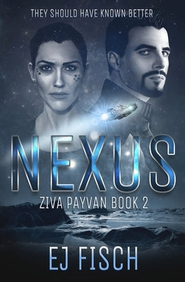 Nexus: Ziva Payvan Book 2 by Fisch, Ej