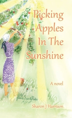 Picking Apples In The Sunshine by Harrison, Sharon J.