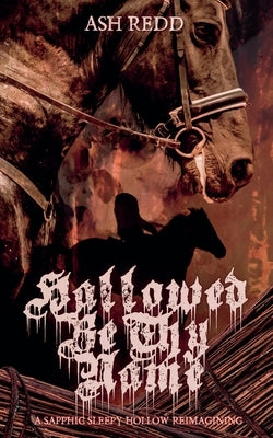 Hallowed Be Thy Name by Redd, Ash
