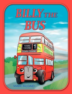 Billy the Bus by McDaid, Mark