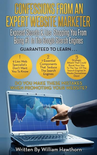 Confessions From An Expert Website Marketer: (Or, Search Engine Optimization Expert) by Hawthorn, Willaim
