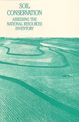 Soil Conservation: An Assessment of the National Resources Inventory, Volume 2 by National Research Council